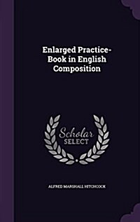 Enlarged Practice-Book in English Composition (Hardcover)