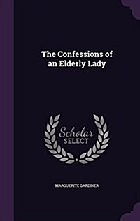The Confessions of an Elderly Lady (Hardcover)