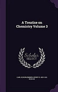 A Treatise on Chemistry Volume 3 (Hardcover)