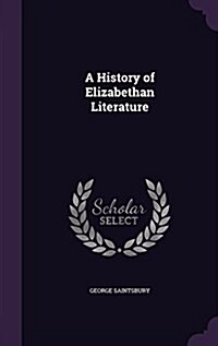 A History of Elizabethan Literature (Hardcover)