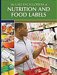 The Gale Encyclopedia of Nutrition and Food Labels (Hardcover)