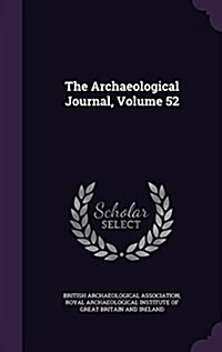 The Archaeological Journal, Volume 52 (Hardcover)