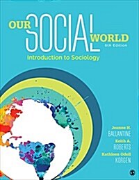 Our Social World: Introduction to Sociology (Paperback)