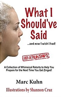 What I Shouldve Said: ...and Now I Wish I Had! (Paperback)