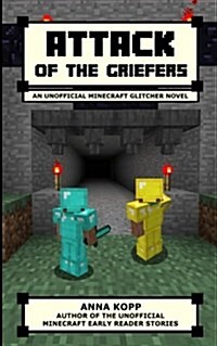 Attack of the Griefers: An Unofficial Minecraft Glitcher Novel (Paperback)