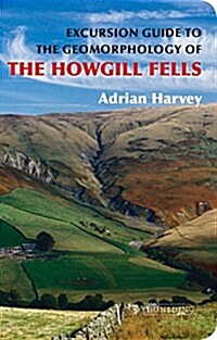 An Excursion Guide to the Geomorphology of the Howgill Fells (Paperback)