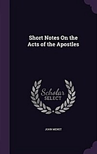 Short Notes on the Acts of the Apostles (Hardcover)