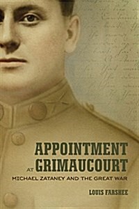 Appointment at Grimaucourt: Michael Zataney and the Great War (Paperback)
