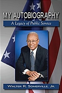 My Autobiography: A Legacy of Public Service (Paperback)