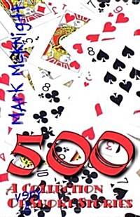 500: A Collection of Very Short Stories (Paperback)