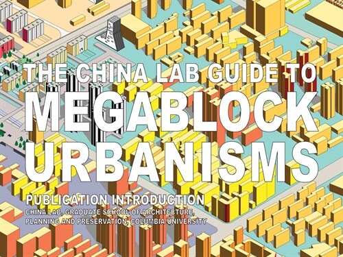 The China Lab Guide to Megablock Urbanisms (Paperback, English)