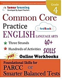 Common Core Practice - 4th Grade English Language Arts: Workbooks to Prepare for the Parcc or Smarter Balanced Test (Paperback)