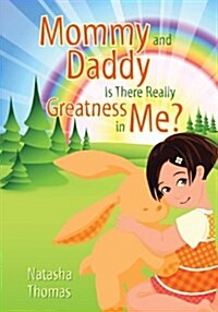 Mommy and Daddy Is There Really Greatness in Me? (Paperback)