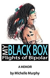 My Black Box: Flights of Bipolar (Paperback)
