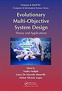 Evolutionary Multi-Objective System Design: Theory and Applications (Hardcover)