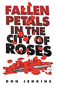 Fallen Petals in the City of Roses (Paperback)