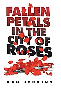 Fallen Petals in the City of Roses (Hardcover)