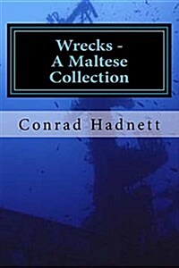 Wrecks - A Maltese Collection: The Famous Collection (Paperback)