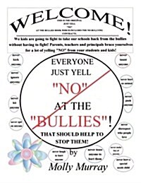 Everyone Just Yell No at the Bullies! That Should Help to Stop Them! (Paperback)