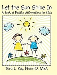 Let the Sun Shine in: A Book of Positive Affirmations for Kids (Hardcover)