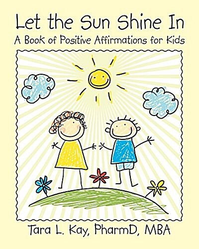 Let the Sun Shine in: A Book of Positive Affirmations for Kids (Paperback)