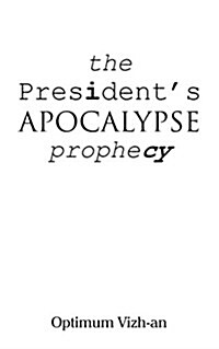 The Presidents Apocalypse Prophecy (Paperback)