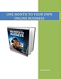 One Month to Your Own Online Business (Paperback)