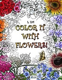 Color It with Flowers! (Paperback)