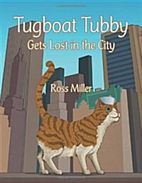 Tugboat Tubby Gets Lost in the City (Paperback)