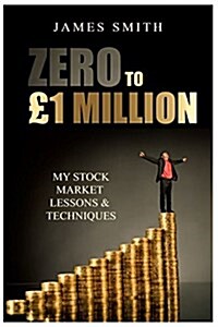 Zero to 1 Million: My Stock Market Lessons and Techniques (Paperback)