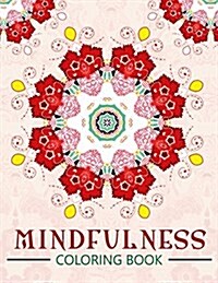 Mindfulness Coloring Book: The Best Collection of Mandala Coloring Book (Anti Stress Coloring Book for Adults) (Paperback)