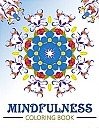 Mindfulness Coloring Book: Anti Stress Coloring Book for Adults (Meditation for Beginners) (Paperback)