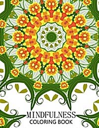 Mindfulness Coloring Book: How to Meditate for Lifelong Peace, Focus and Happiness (Adults and Kids) (Paperback)