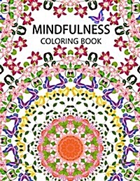 Mindfulness Coloring Book: The Best Collection of Mandala Coloring Book (Anti Stress Coloring Book for Adults, Coloring Pages for Adults) (Paperback)