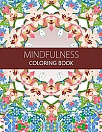 Mindfulness Coloring Book: Anti Stress Coloring Book for Adults (Meditation for Beginners, Coloring Pages for Adults) (Paperback)