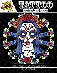 Tattoo Coloring Book: Black Page a Fantastic Selection of Exciting Imagery (Tattoo Coloring Books for Adults) (Paperback)