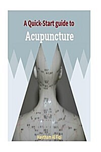 A Quick-Start Guide to Acupuncture (Paperback)