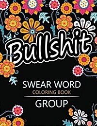 Swear Word Coloring Book Group: Insult Coloring Book, Adult Coloring Books (Paperback)