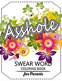 Swear Word Coloring Book for Parents: Adult Coloring Books, Unleash Your Inner-Parent! (Paperback)