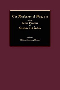 The Buckners of Virginia and the Allied Families of Strother and Ashby (Paperback)