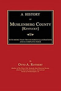 A History of Muhlenberg County [Kentucky] (Paperback)