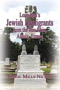 Louisianas Jewish Immigrants from the Bas-Rhin, Alsace, France (Paperback)