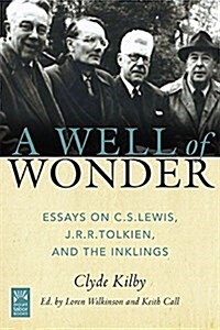 A Well of Wonder: C. S. Lewis, J. R. R. Tolkien, and the Inklings Volume 1 (Hardcover)