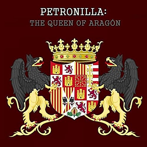 Petronilla: The Queen of Aragon (Paperback)