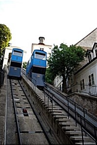 Funicular Rail in Zagrab Croatia Journal: 150 Page Lined Notebook/Diary (Paperback)