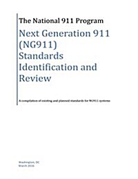Next Generation 911 (Ng911) Standards Identification and Review (Paperback)