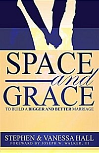 Space and Grace: To Build a Bigger and Better Marriage (Paperback)