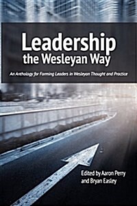 Leadership the Wesleyan Way (Paperback)