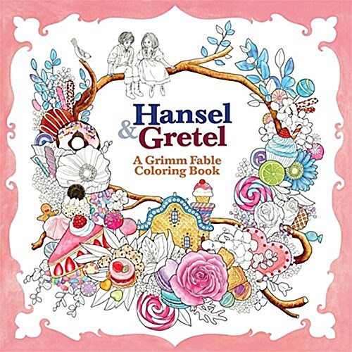 Hansel and Gretel: A Grimm Fable Coloring Book (Paperback)