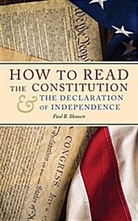 How to Read the Constitution and the Declaration of Independence (Paperback)